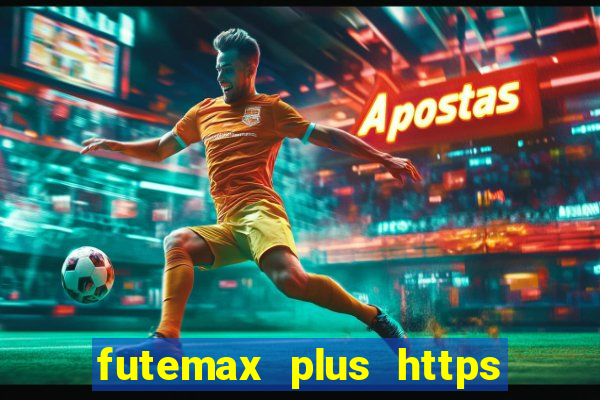 futemax plus https futemax plus